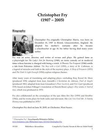 Christopher Fry  (1907  2005)  Biography  Christopher Fry, originally Christopher Harris, was