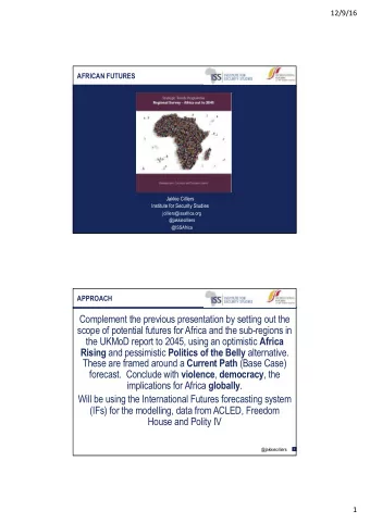 Complement the previous presentation by setting out the  scope of potential futures for Africa and