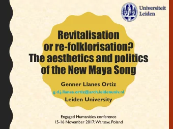 Revitalisation  or re-folklorisation?  The aesthetics and politics  of the New Maya Song  Genner