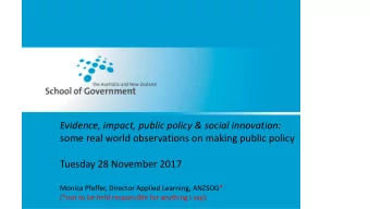 Evidence, impact, public policy &amp; social innovation:  some real world observations on making