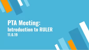 PTA Meeting:  Introduction to RULER  11.6.19  FFMS RULER Implementation Timeline   2019-2020