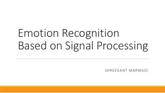 Based on Signal Processing  SHREEKANT MARWADI  Why Emotion Recognition in HCI?  1  2  3  Natural