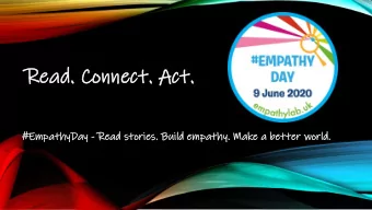 Re  Read  ad.  . Connec  nnect.  t. Ac  Act.  t.  #EmpathyDa  hyDay - Read stori  ries.  s. Build
