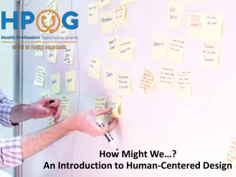 How Might We? An Introduction to Human-Centered Design  Human-  Design  Centered  Thinking