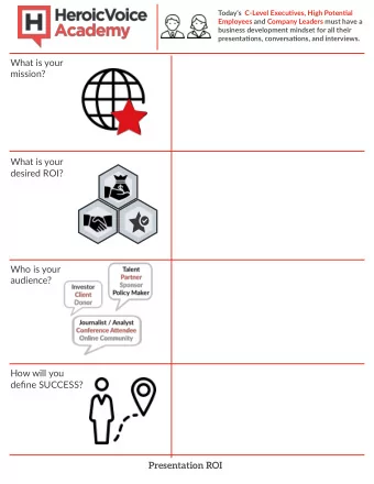 What is your  mission?  What is your  desired ROI?  Who is your  audience?  How will you  define