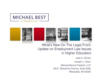 Update on Employment Law Issues  in Higher Education  Jos A. Olivieri  Joseph L. Olson  Michael