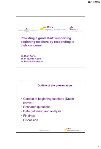 Providing a good start: supporting  beginning teachers by responding to  their concerns  dr. Rian