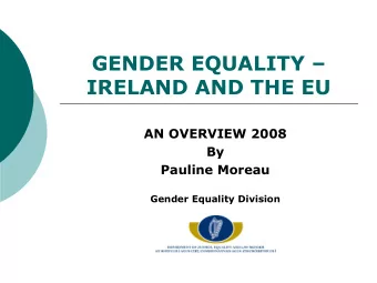 GENDER EQUALITY   IRELAND AND THE EU  AN OVERVIEW 2008  By  Pauline Moreau  Gender Equality