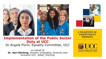 Duty at UCC  Dr Angela Flynn, Equality Committee, UCC  on behalf of Dr. Karl Kitching , Director of