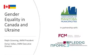 Canada and  In partnership with:  Ukraine  Ralph Groening, AMM President  Denys Volkov, AMM