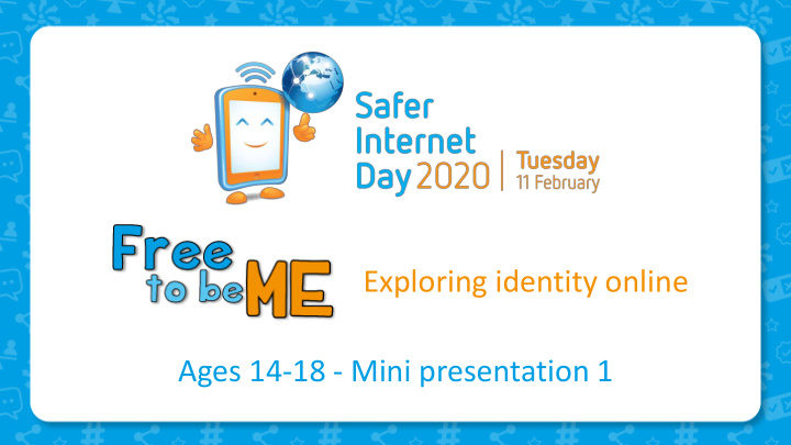 exploring identity online ages 14 18 mini presentation 1