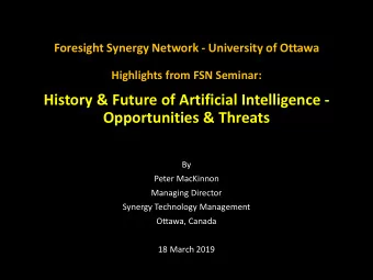 History &amp; Future of Artificial Intelligence - Opportunities &amp; Threats  By  Peter MacKinnon