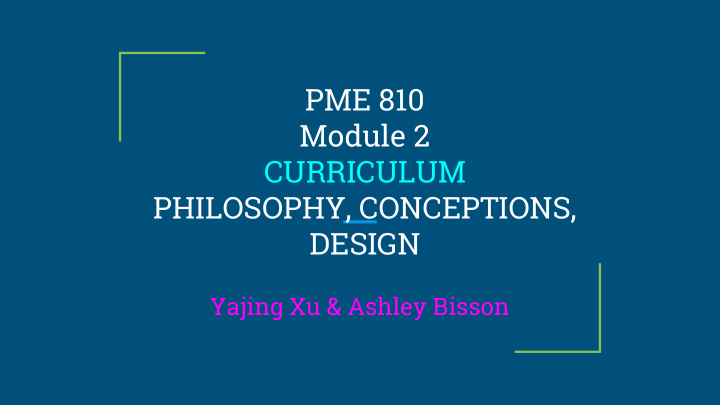 pme 810 module 2 curriculum philosophy conceptions design