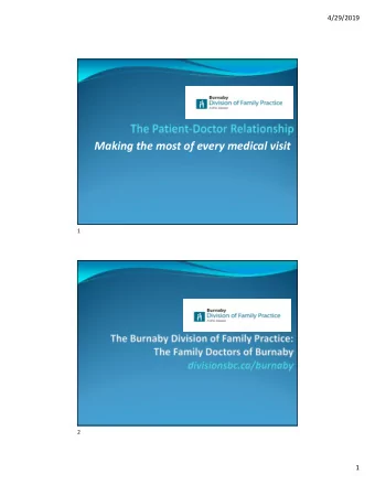 Making the most of every medical visit  1  2  1  4/29/2019  Why are we here?  Why are we here?  3