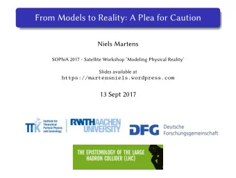 From Models to Reality: A Plea for Caution  Niels Martens  SOPhiA 2017 - Satellite Workshop