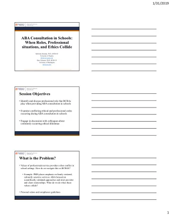 ABA Consultation in Schools:  When Roles, Professional  situations, and Ethics Collide  Katherine