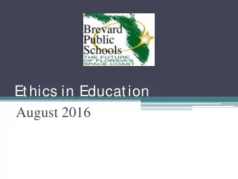 Ethics in Education August 201 6  BPS  Code of Ethics   As an employee of Brevard Public