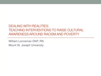 DEALING WITH REALITIES:  TEACHING INTERVENTIONS TO RAISE CULTURAL  AWARENESS AROUND RACISM AND