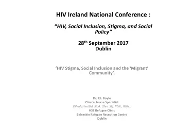 HIV Ireland National Conference :  HIV, Social Inclusion, Stigma, and Social Policy 28 th