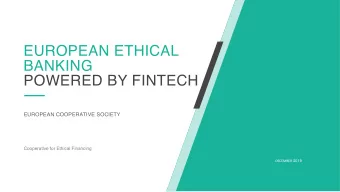 EUROPEAN ETHICAL  BANKING  POWERED BY FINTECH  EUROPEAN COOPERATIVE SOCIETY  Cooperative for