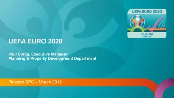 UEFA EURO 2020  Paul Clegg, Executive Manager  Planning &amp; Property Development Department