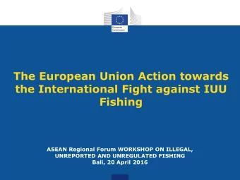ASEAN Regional Forum WORKSHOP ON ILLEGAL,  UNREPORTED AND UNREGULATED FISHING  Bali, 20 April 2016