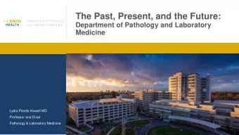 The Past, Present, and the Future:  Department of Pathology and Laboratory  Medicine  Lydia Pleotis