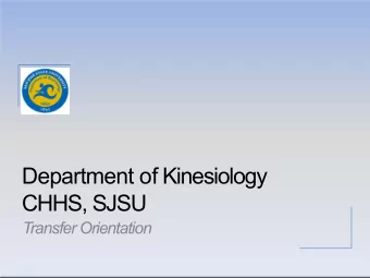 Department of Kinesiology  CHHS, SJSU  Transfer Orientation Department | Overview  Number of full-