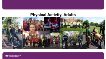 Child  Purpose  Review the Physical Activity Guidelines for adults  Recap the current levels