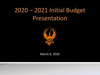 2020  2021 Initial Budget  Presentation  March 4, 2020  2020-2021 Initial Draft Budget