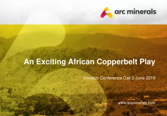 An Exciting African Copperbelt Play  Investor Conference Call 5 June 2019  www.arcminerals.com  out