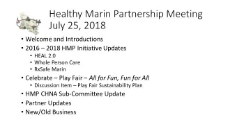 Healthy Marin Partnership Meeting  July 25, 2018  Welcome and Introductions  2016  2018