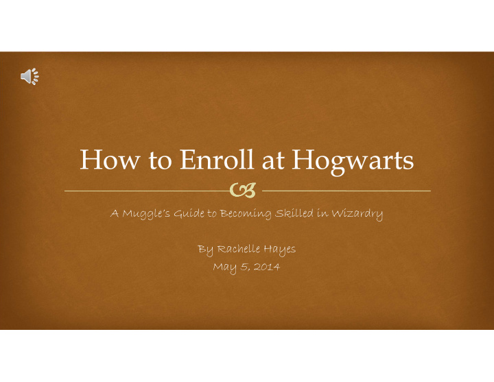 a muggle s guide to becoming skilled in wizardry by
