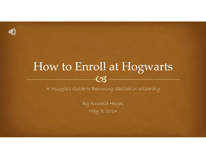 a muggle s guide to becoming skilled in wizardry by