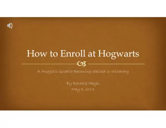 A Muggles Guide to Becoming Skilled in Wizardry  By Rachelle Hayes  May 5, 2014  Why Enroll at