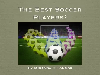 The Best Soccer  Players?  By Miranda O'Connor  Lionel Messi  Lionel Messi is in the Argentinan