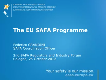 The EU SAFA Programme  Federico GRANDINI  SAFA Coordination Officer  2nd SAFA Regulators and