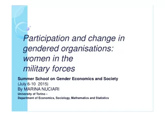 Participation and change in  gendered organisations:  women in the  military forces  Summer School