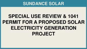 SPECIAL USE REVIEW &amp; 1041  PERMIT FOR A PROPOSED SOLAR  ELECTRICITY GENERATION PROJECT  REQUEST