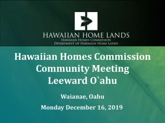 Hawaiian Homes Commission  Community Meeting  Leeward O`ahu  Waianae, Oahu  Monday December 16,