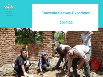 Tanzania Seeway Expedition  2019/20  The Expedition  2  Why come?  Expeditions and Experiential