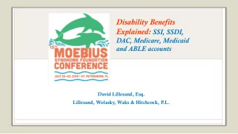 Disability Benefits Explained: SSI, SSDI,  DAC, Medicare, Medicaid  and ABLE accounts  David