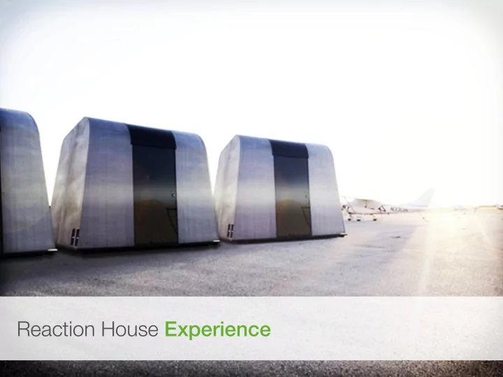 reaction house experience the pitch