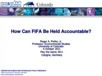 How Can FIFA Be Held Accountable?  Roger A. Pielke, Jr.  Professor, Environmental Studies