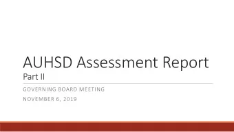AUHSD Assessment Report  Part II  GOVERNING BOARD MEETING  NOVEMBER 6, 2019  AUHSD 2019 Assessment