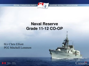 Grade 11-12 CO-OP  SLt Chris Elliott  PO2 Mitchell Lemmon Todays Goal  To establish a CO-OP