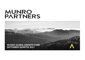 MUNRO GLOBAL GROWTH FUND  SEPTEMBER QUARTER 2017  Disclaimer  Neither Munro Asset Management