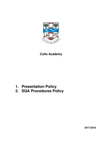 1. Presentation Policy  2. SQA Procedures Policy  2017/2018  This document has two sections:  1.