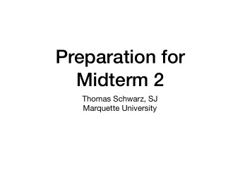 Preparation for  Midterm 2 Thomas Schwarz, SJ  Marquette University  String Processing  String