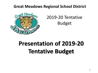 Presentation of 2019-20  Tentative Budget  1  In  Init  itiativ  ives for th the 19-20 Budget